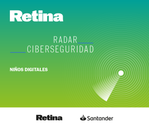 Retina Series. Radar Ciberseguridad. Capítulo 3: Niños digitales