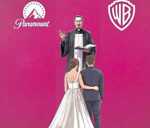 Paramount y Warner Bros: matrimonio de conveniencia con un suegro poderoso
